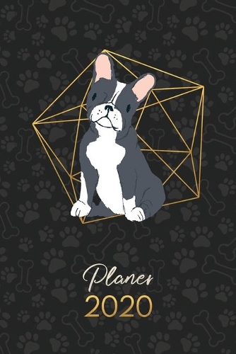 Planer 2020: Terminkalender Wochenplaner Monatsplaner - Boston Terrier schwarz weiß(11 12 Monate Jan Bis Dez - Kalender - Hund)