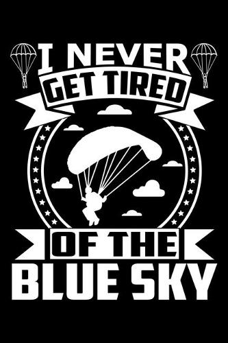 I Never Get Tired Of The Blue Sky