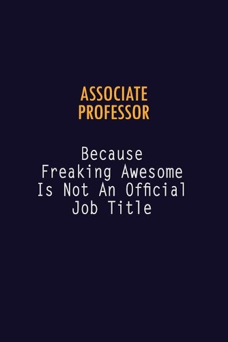 Associate Professor Because Freaking Awesome is not An Official Job Title