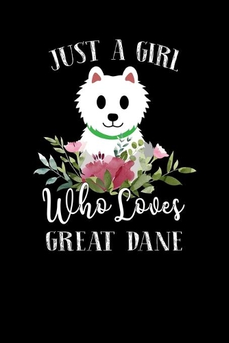 Just a Girl Who Loves Great Dane