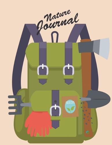 Nature Journal: Green Scout Backpack With Seeds And Garden Tools Kids Nature Journal and Log Book to Draw and Write 8.5"x11" Nature Log Book With Moon Phases, Anima(5 My Nature Notebook)