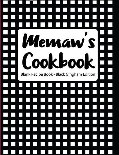 Memaw's Cookbook Blank Recipe Book Black Gingham Edition