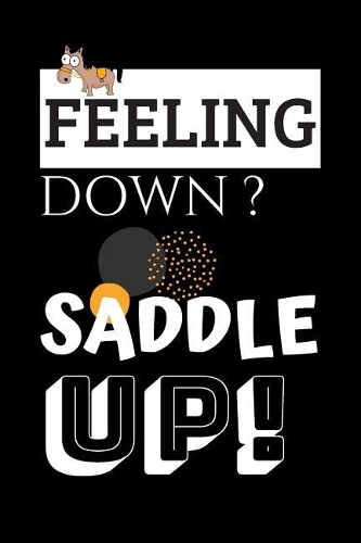 Feeling Down? Saddle Up!