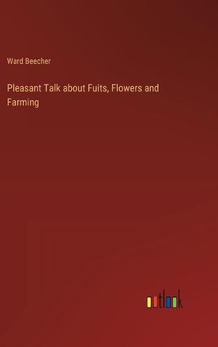 Pleasant Talk about Fuits, Flowers and Farming
