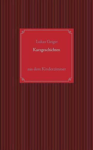 Kurzgeschichten aus dem Kinderzimmer