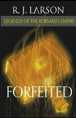 Forfeited: (2 Legends of the Forsaken Empire)