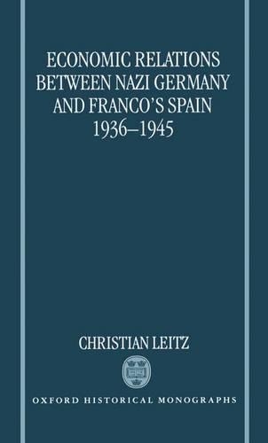 Economic Relations between Nazi Germany and Franco's Spain 1936-1945