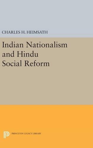 Indian Nationalism and Hindu Social Reform: (Princeton Legacy Library)