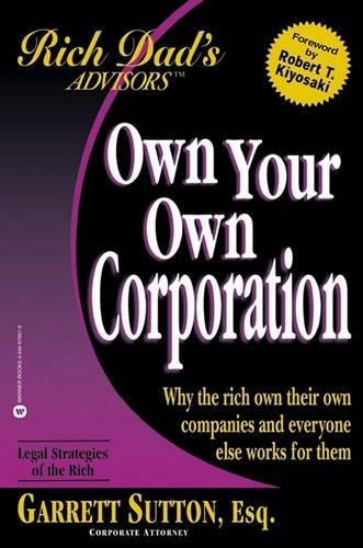 Rich Dad Advisor's Series: Own Your Own Corporation
