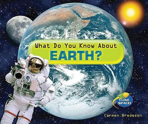What Do You Know About Earth?