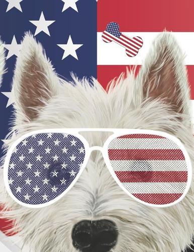 Patriotic Westies: West Highland Terriers Celebrating The Fourth Of July - Blank Lined Notebook