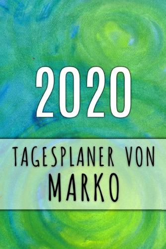 2020 Tagesplaner von Marko: Personalisierter Kalender für 2020 mit deinem Vornamen