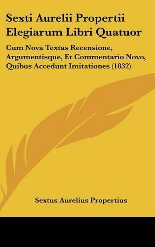 Sexti Aurelii Propertii Elegiarum Libri Quatuor