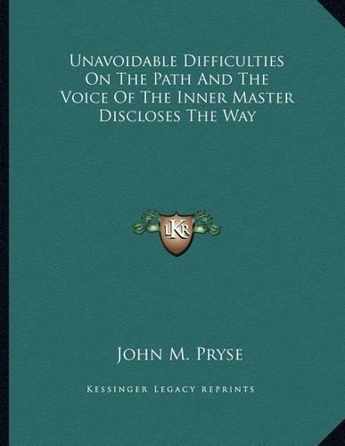 Unavoidable Difficulties on the Path and the Voice of the Inner Master Discloses the Way
