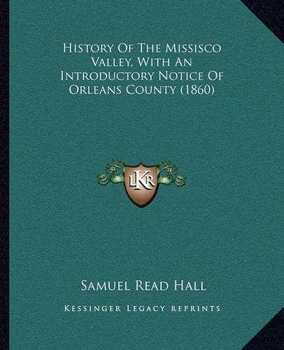 History Of The Missisco Valley, With An Introductory Notice Of Orleans County (1860)