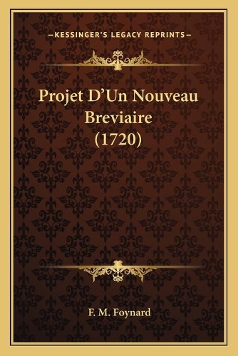 Projet D'Un Nouveau Breviaire (1720): (French)