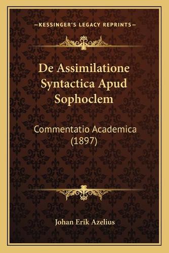 De Assimilatione Syntactica Apud Sophoclem