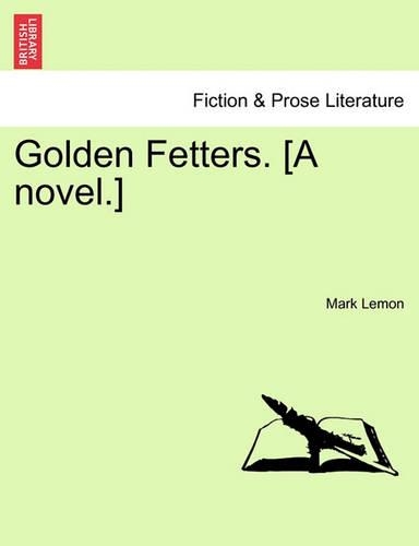 Golden Fetters. [A Novel.] Vol. III.: (English)
