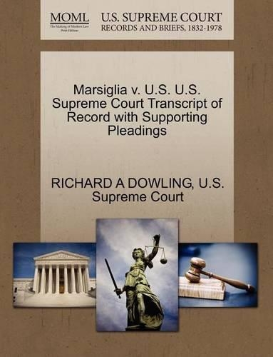 Marsiglia V. U.S. U.S. Supreme Court Transcript of Record with Supporting Pleadings