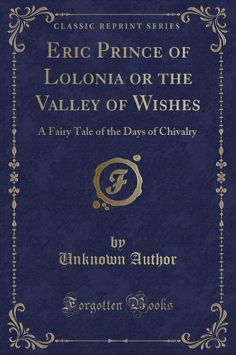 Eric Prince of Lolonia or the Valley of Wishes