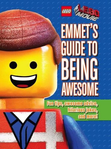 Emmet's Guide to Being Awesome: (The LEGO Movie)