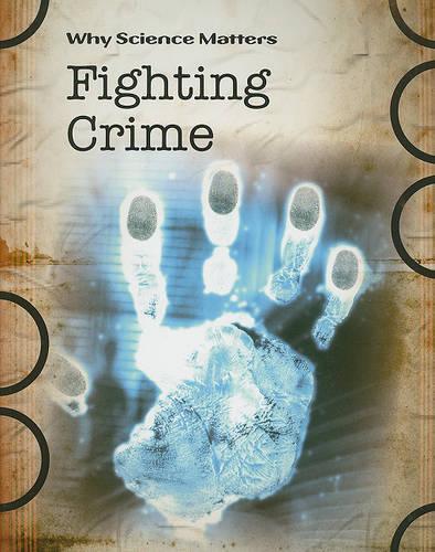 Fighting Crime: (Why Science Matters (Paperback))