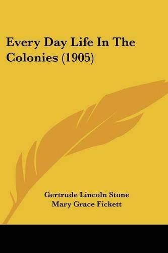 Every Day Life In The Colonies (1905)