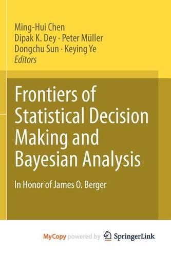 Frontiers of Statistical Decision Making and Bayesian Analysis