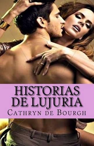 Historias de lujuria: colección de relatos eróticos contemporáneos(Spanish)