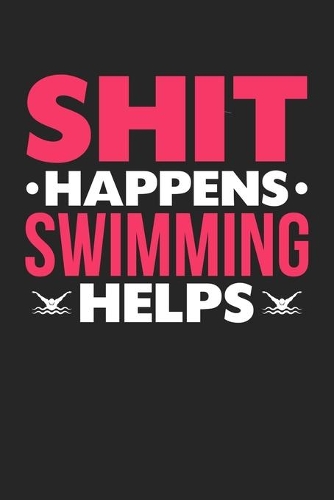 Shit Happens Swimming Helps