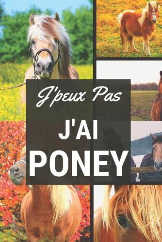 J'peux pas j'ai Poney