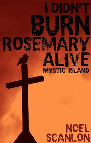 I DIDN’T BURN ROSEMARY ALIVE