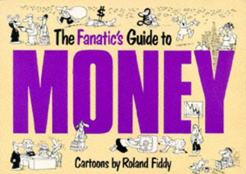 The Fanatic's Guide to Money
