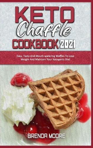 Keto Chaffle Cookbook 2021