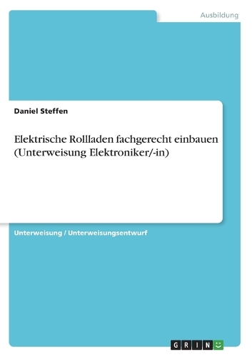 Elektrische Rollladen fachgerecht einbauen (Unterweisung Elektroniker/-in)