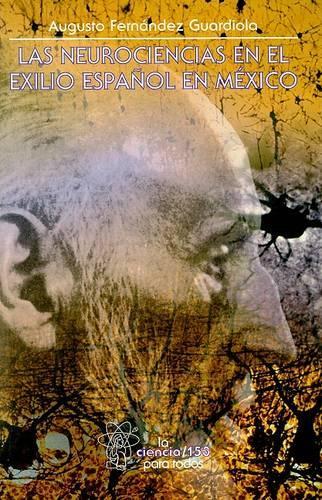 Las Neurociencias en el Exilio Espanol en Mexico
