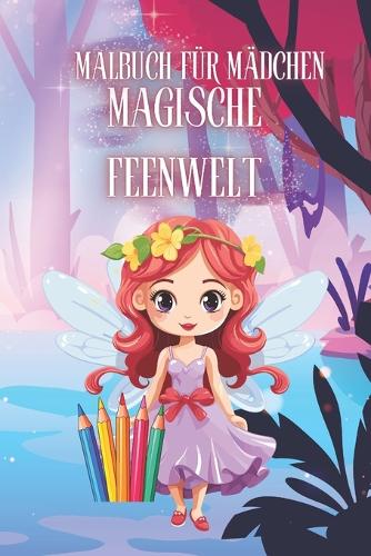 Magische Tiere und Feenwelt: Fantasie, Natur und Märchenfiguren für Mädchen
