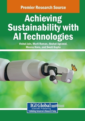 Achieving Sustainability with AI Technologies: (Practice, Progress, and Proficiency in Sustainability)
