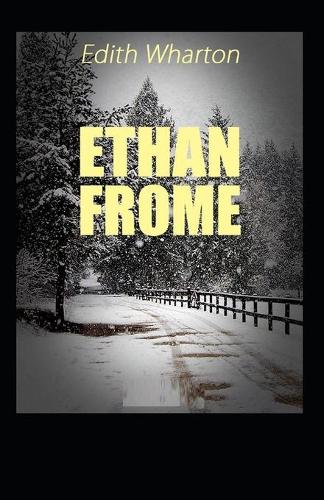 ETHAN FROME By Edith Wharton (Annotated Edition classics Original)