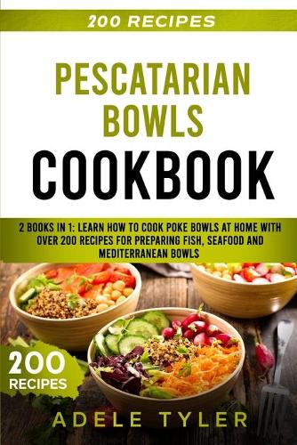 Pescatarian Bowls Cookbook