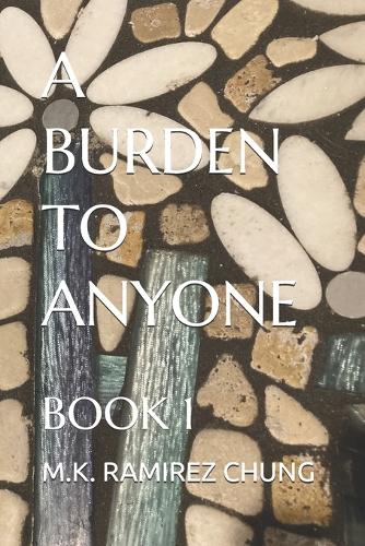 A Burden to Anyone