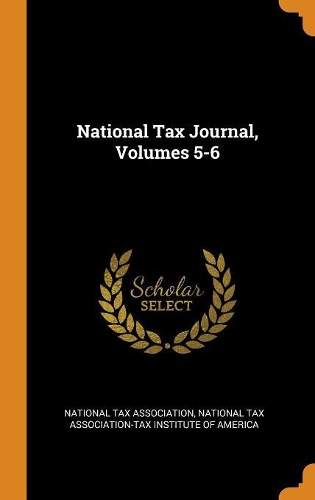 National Tax Journal, Volumes 5-6