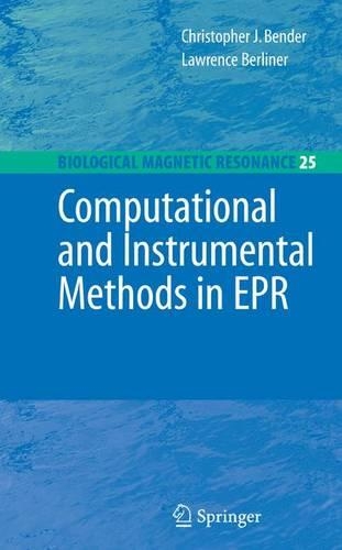 Computational and Instrumental Methods in EPR: (25 Biological Magnetic Resonance)