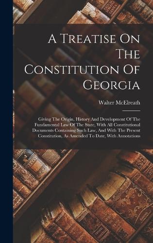 A Treatise On The Constitution Of Georgia