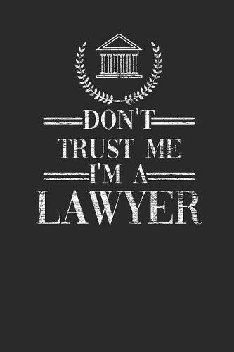 Don't Trust Me I'm A Lawyer