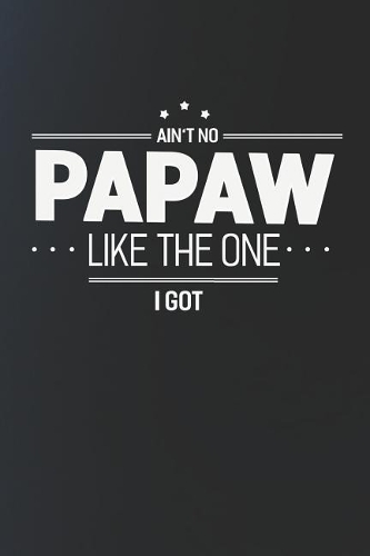 Ain't No Papaw Like The One I Got