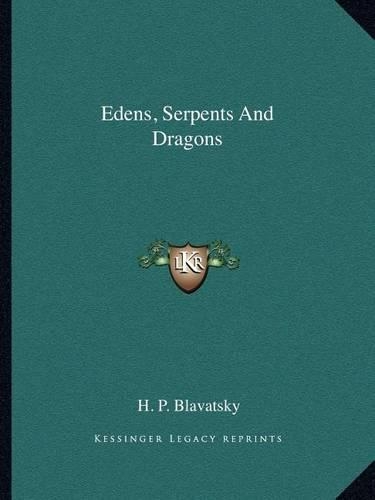 Edens, Serpents And Dragons