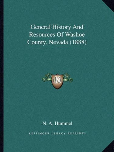 General History And Resources Of Washoe County, Nevada (1888)