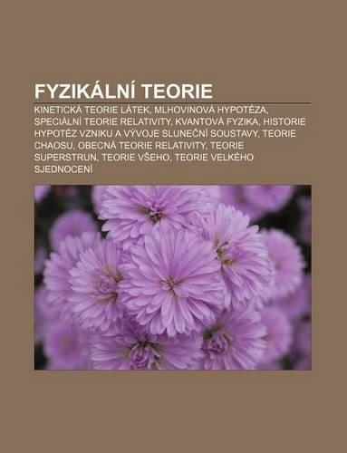 Fyzikalni Teorie: Kineticka Teorie Latek, Mlhovinova Hypoteza, Specialni Teorie Relativity, Kvantova Fyzika(Czech)