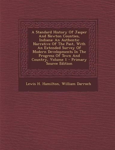 A Standard History of Jasper and Newton Counties, Indiana
